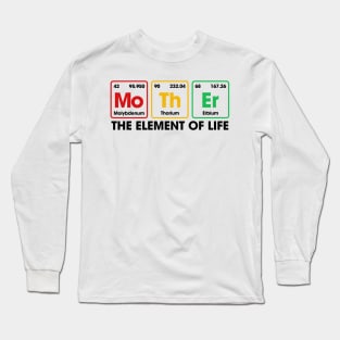 Mother Element Of Life Mothers cool mothers day Long Sleeve T-Shirt